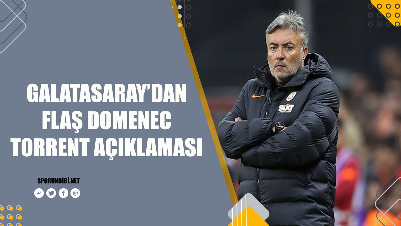 Galatasaray'dan Domenec Torrent Açıklaması