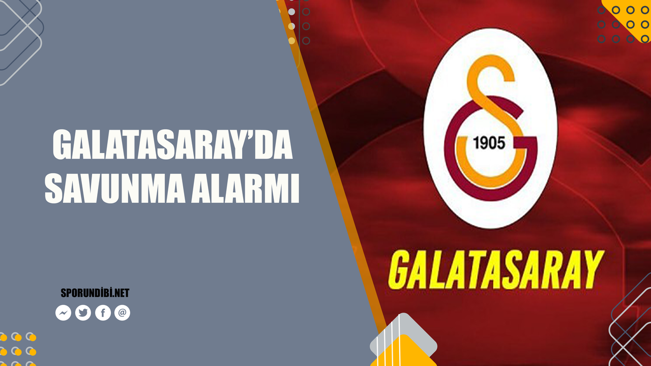 Galatasaray'da savunma alarmı!