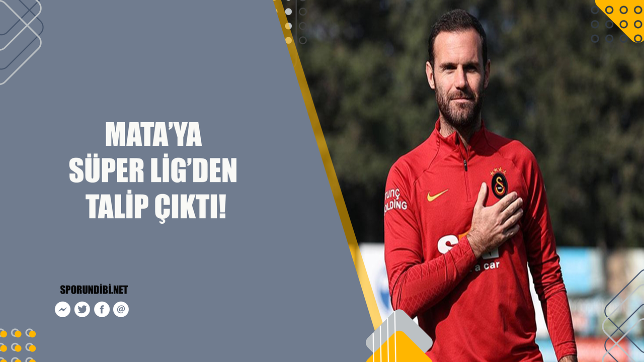 Mata'ya Süper Lig'den talip çıktı!