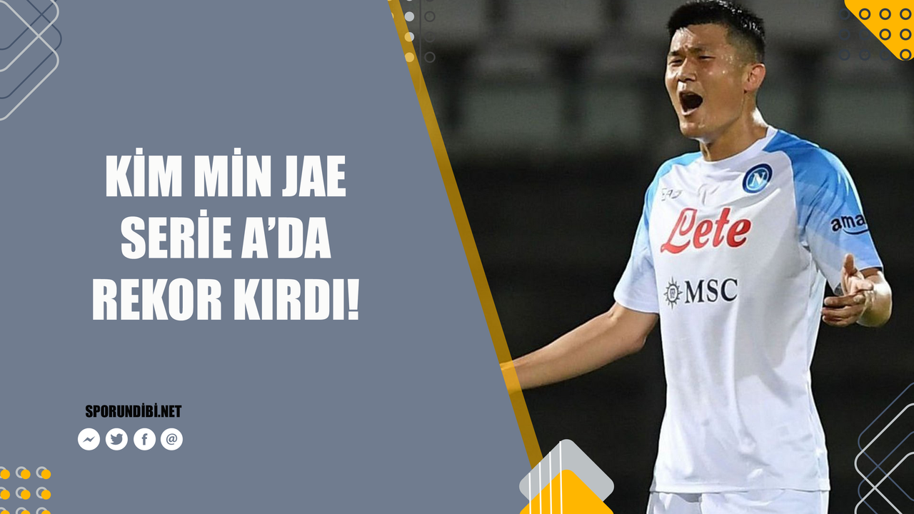 Kim Min Jae Serie A'da rekor kırdı!