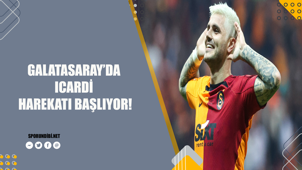 Galatasaray'da Icardi harekatı başlıyor!