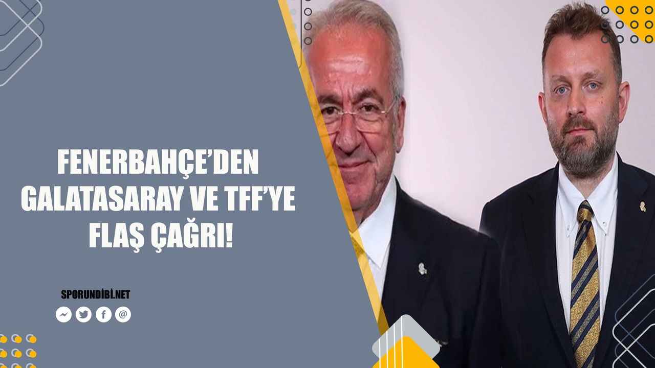Fenerbahçe'den Galatasaray ve TFF'ye flaş çağrı!
