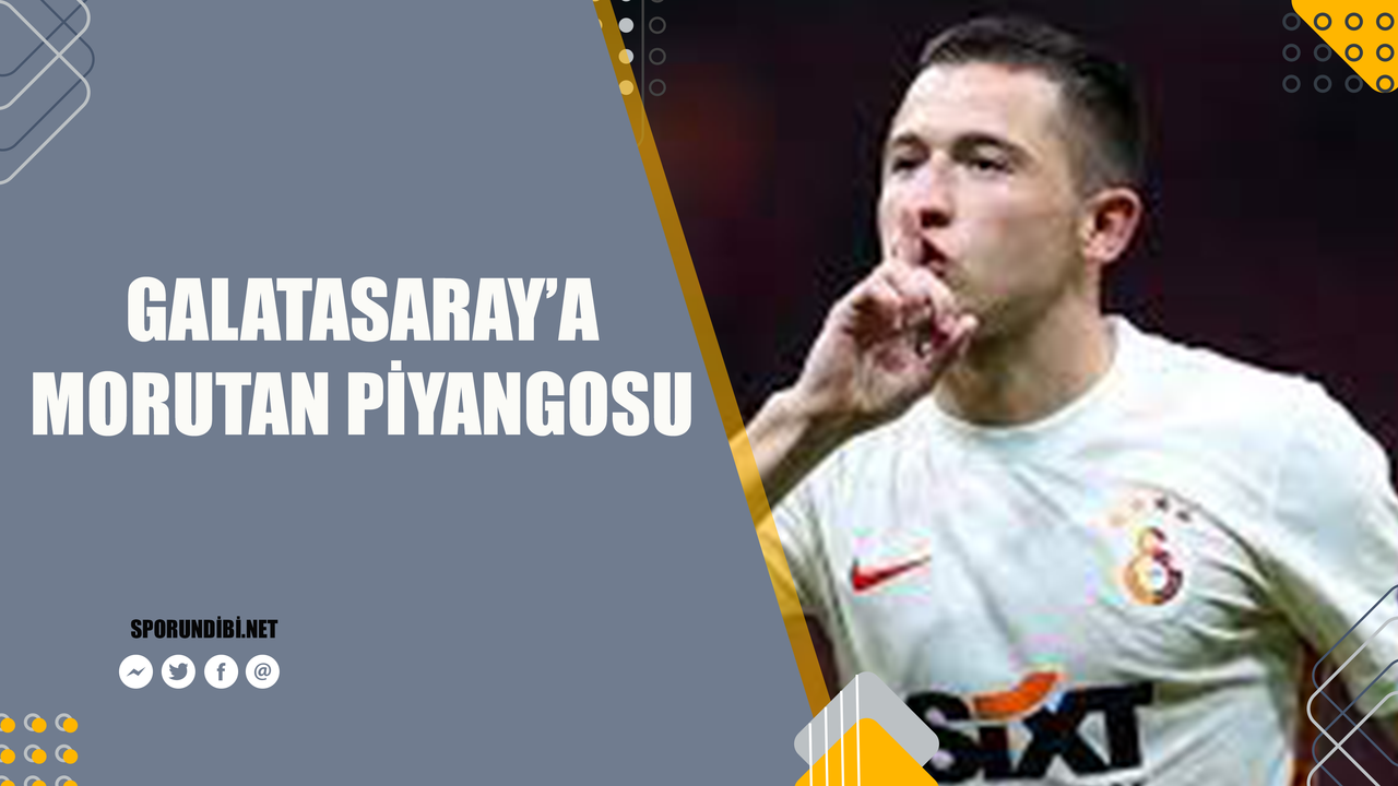 Galatasaray'a Morutan piyangosu!
