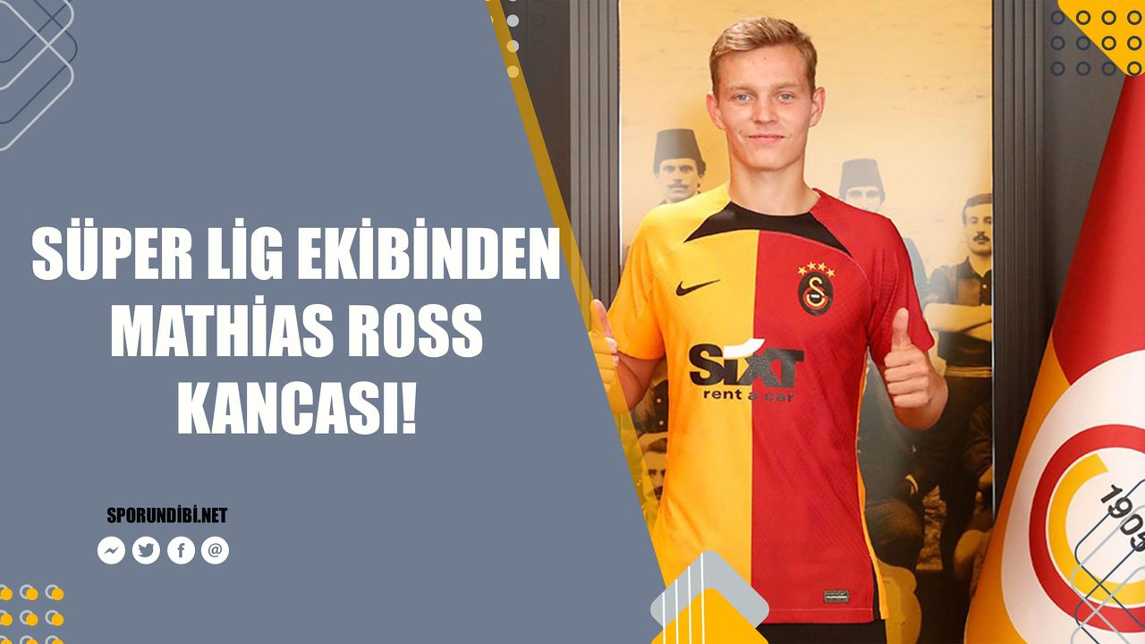 Süper Lig ekibinden Mathias Ross kancası!