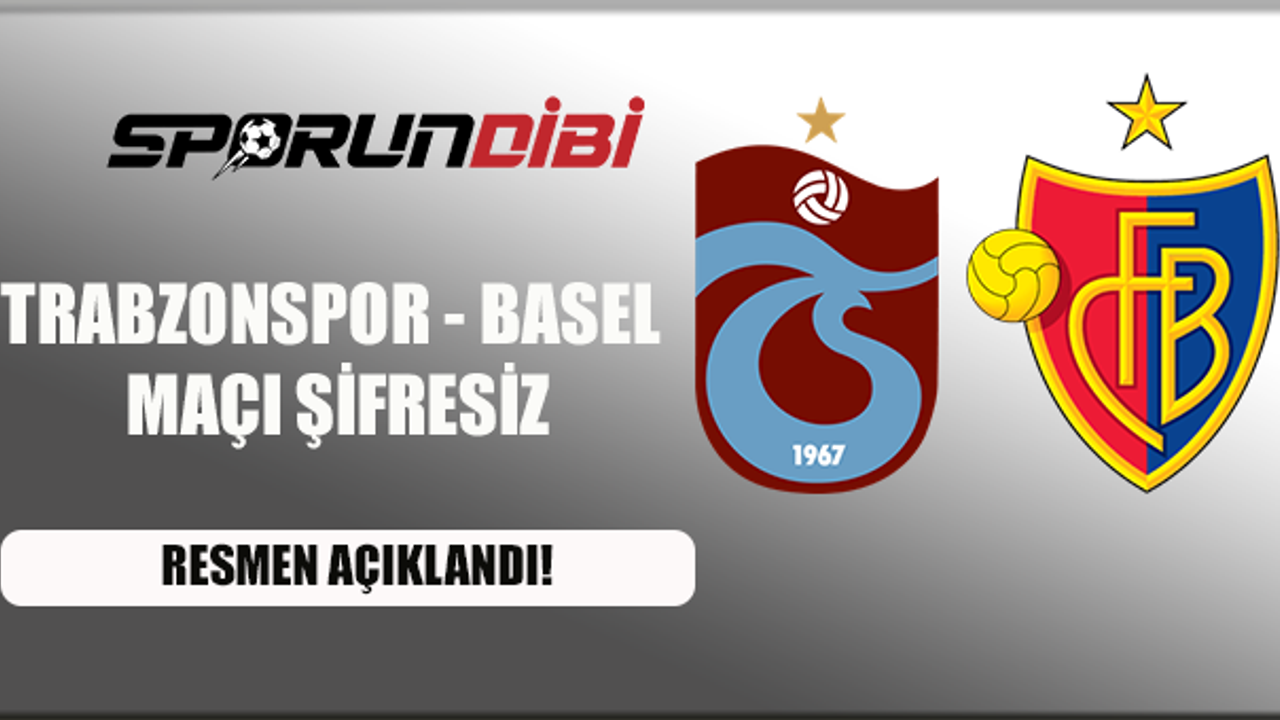 Trabzonspor - Basel maçı şifresiz