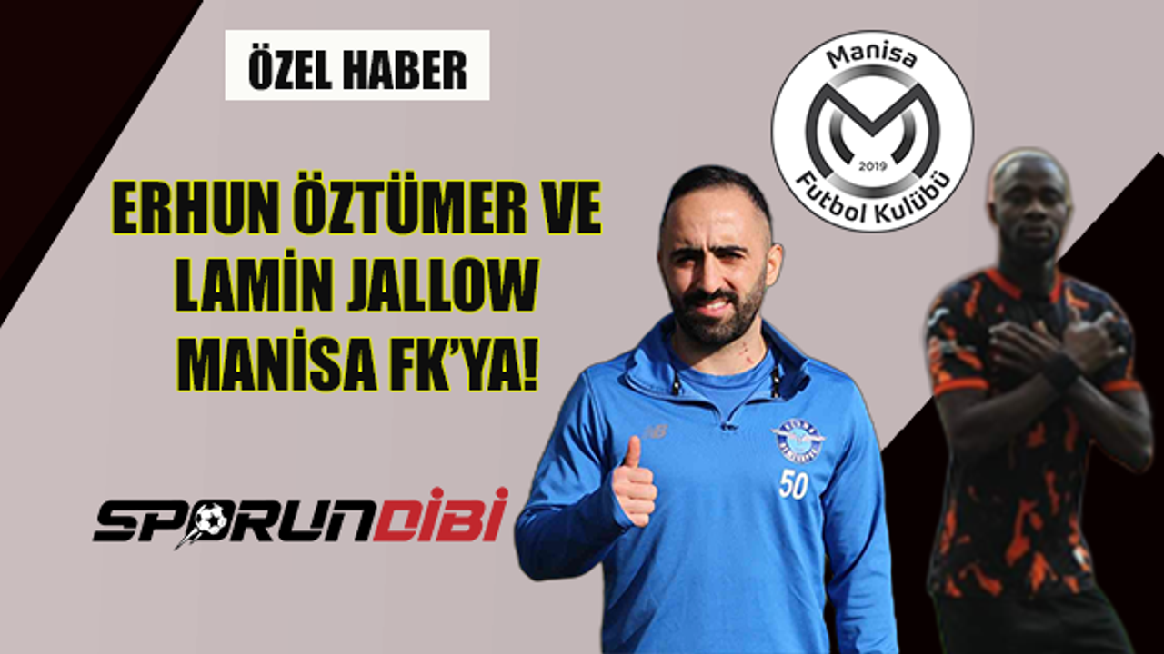 Erhun Öztümer ve Lamin Jallow Manisa FK'ya!