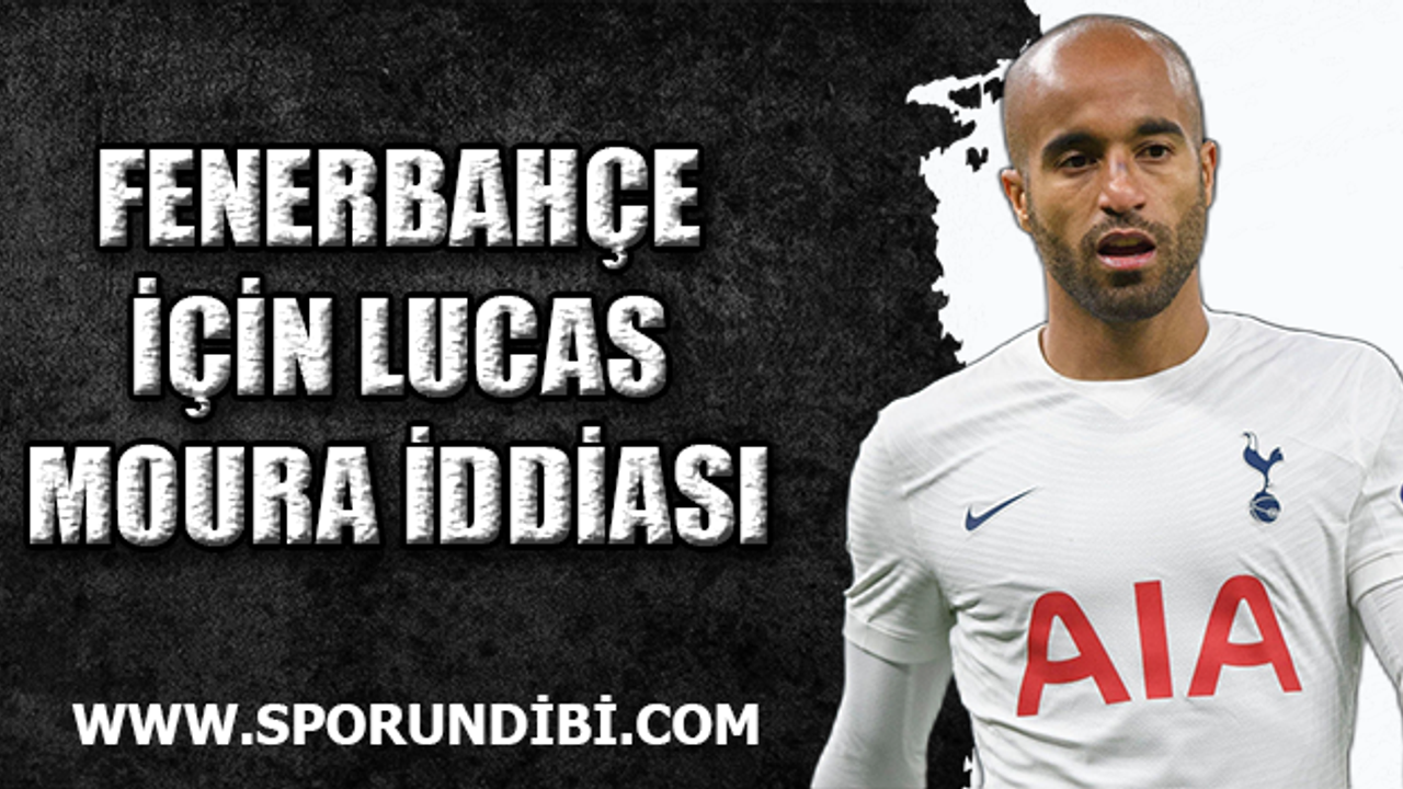 Fenerbahçe için Lucas Moura iddiası!