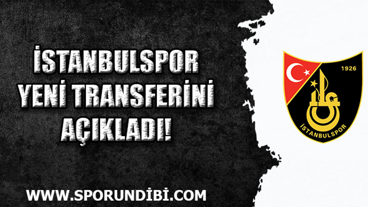 İstanbulspor yeni transferini açıkladı!