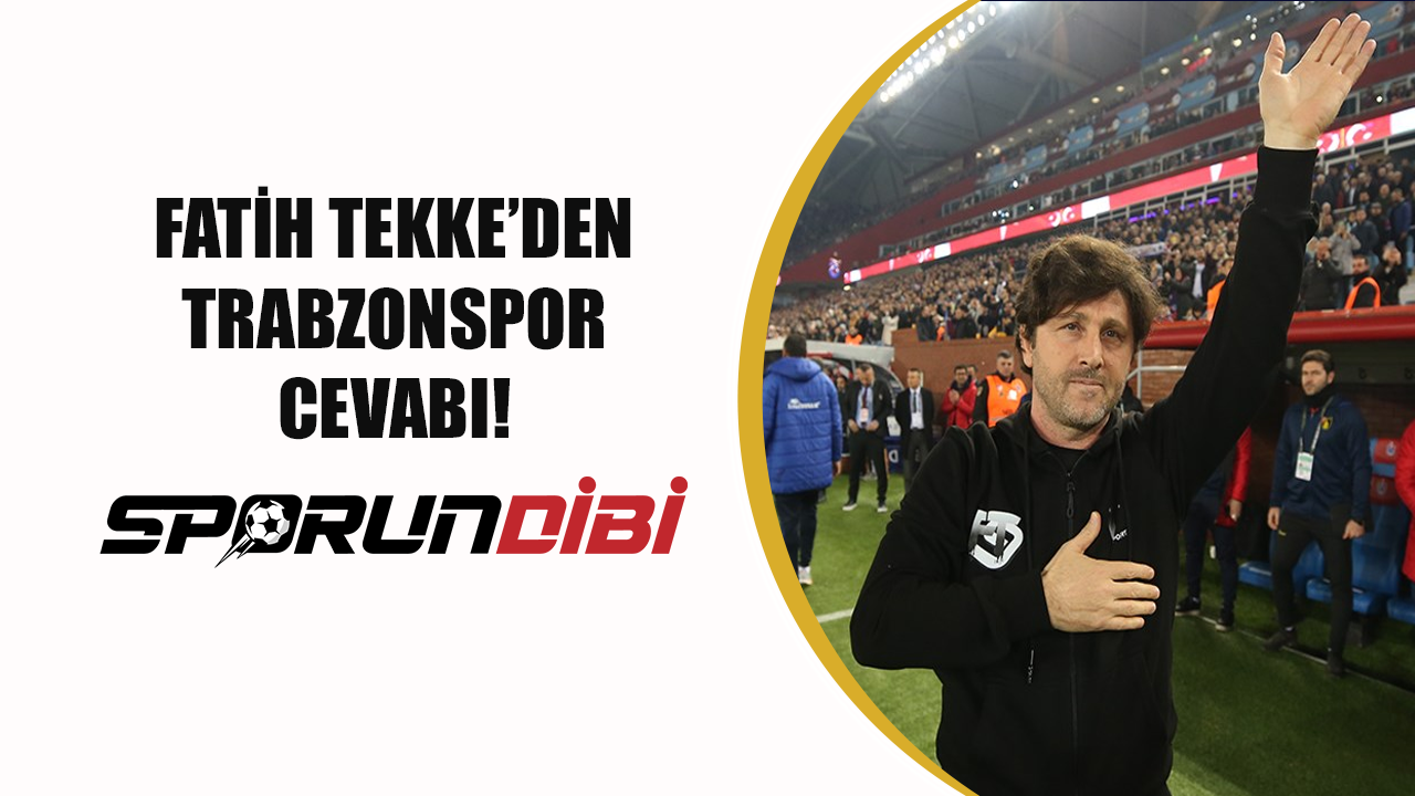 Fatih Tekke'den Trabzonspor cevabı!