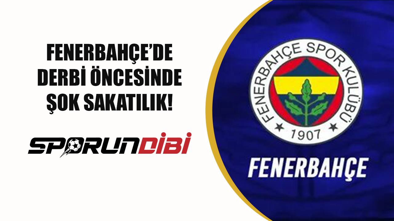 Fenerbahçe'de derbi öncesinde şok sakatlık!