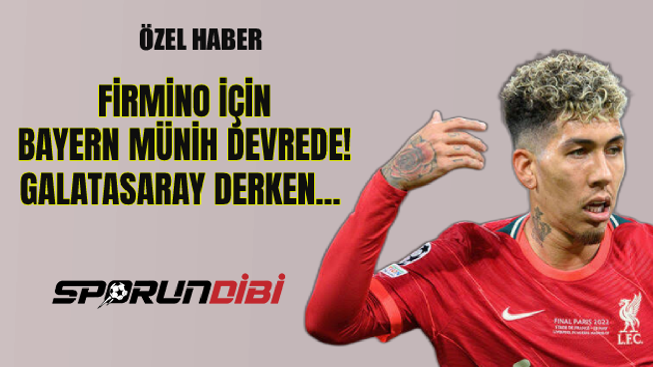 Roberto Firmino için Bayern Münih devrede! Galatasaray derken...