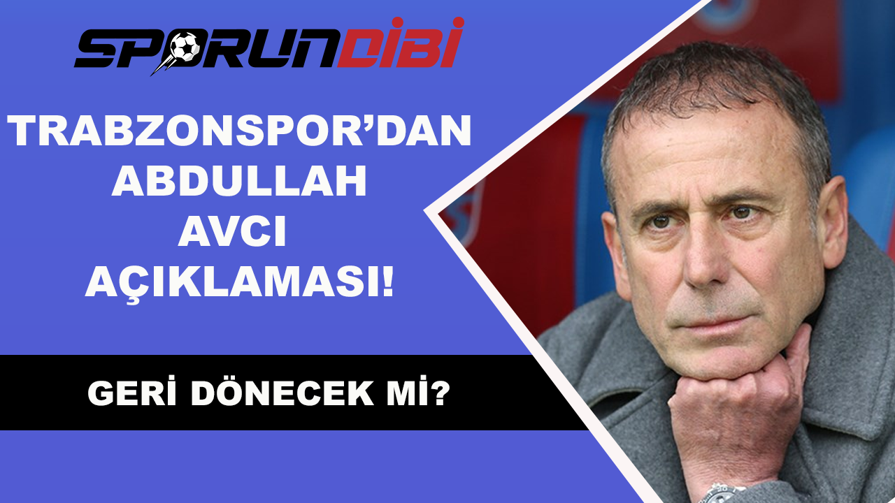 Trabzonspor'dan Abdullah Avcı açıklaması! Geri dönecek mi?