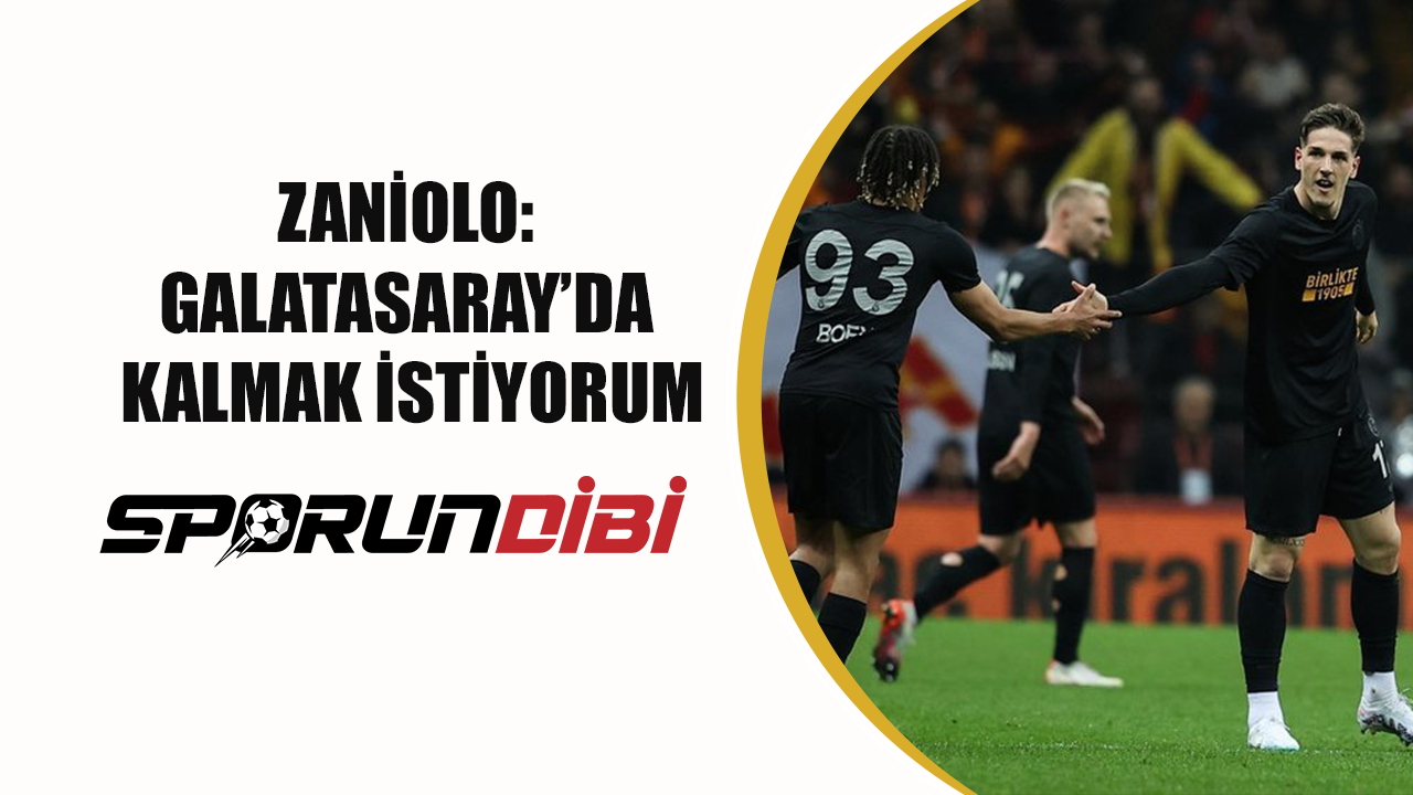 Zaniolo: Galatasaray'da kalmak istiyorum