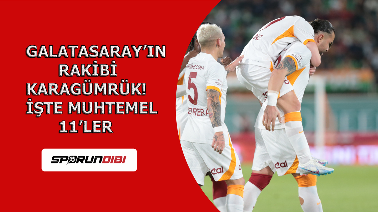 Galatasaray'ın rakibi Karagümrük! İşte muhtemel 11'ler...