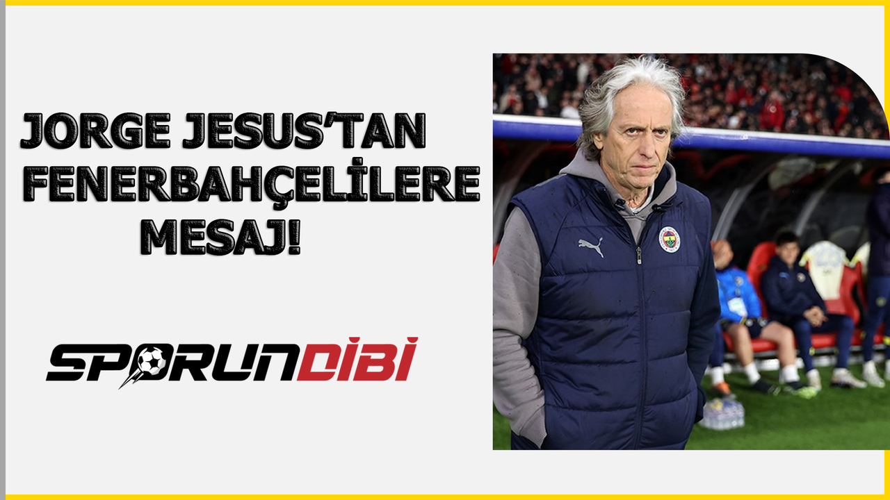 Jorge Jesus'tan Fenerbahçelilere mesaj!