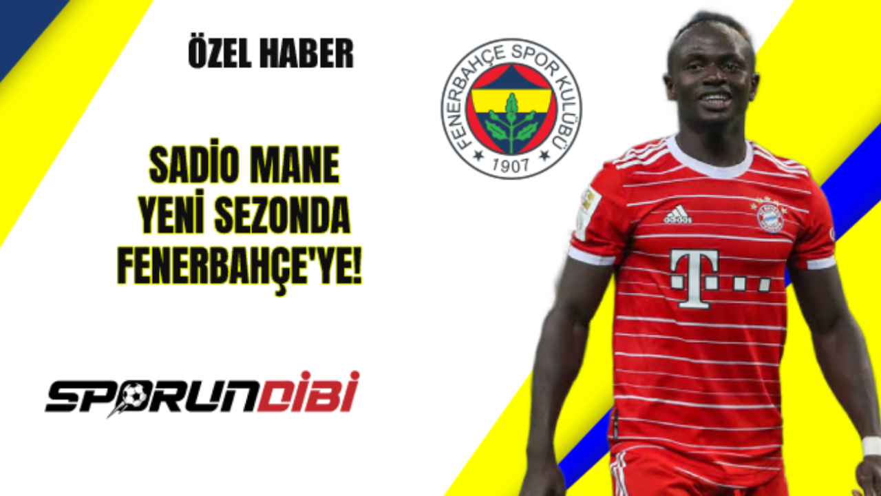 Sadio Mane yeni sezonda Fenerbahçe'ye!