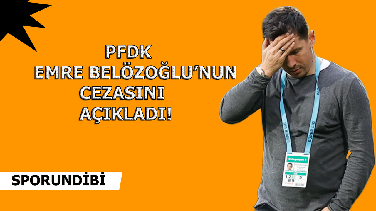 Son dakika! PFDK, Emre Belözoğlu'nun cezasını açıkladı!