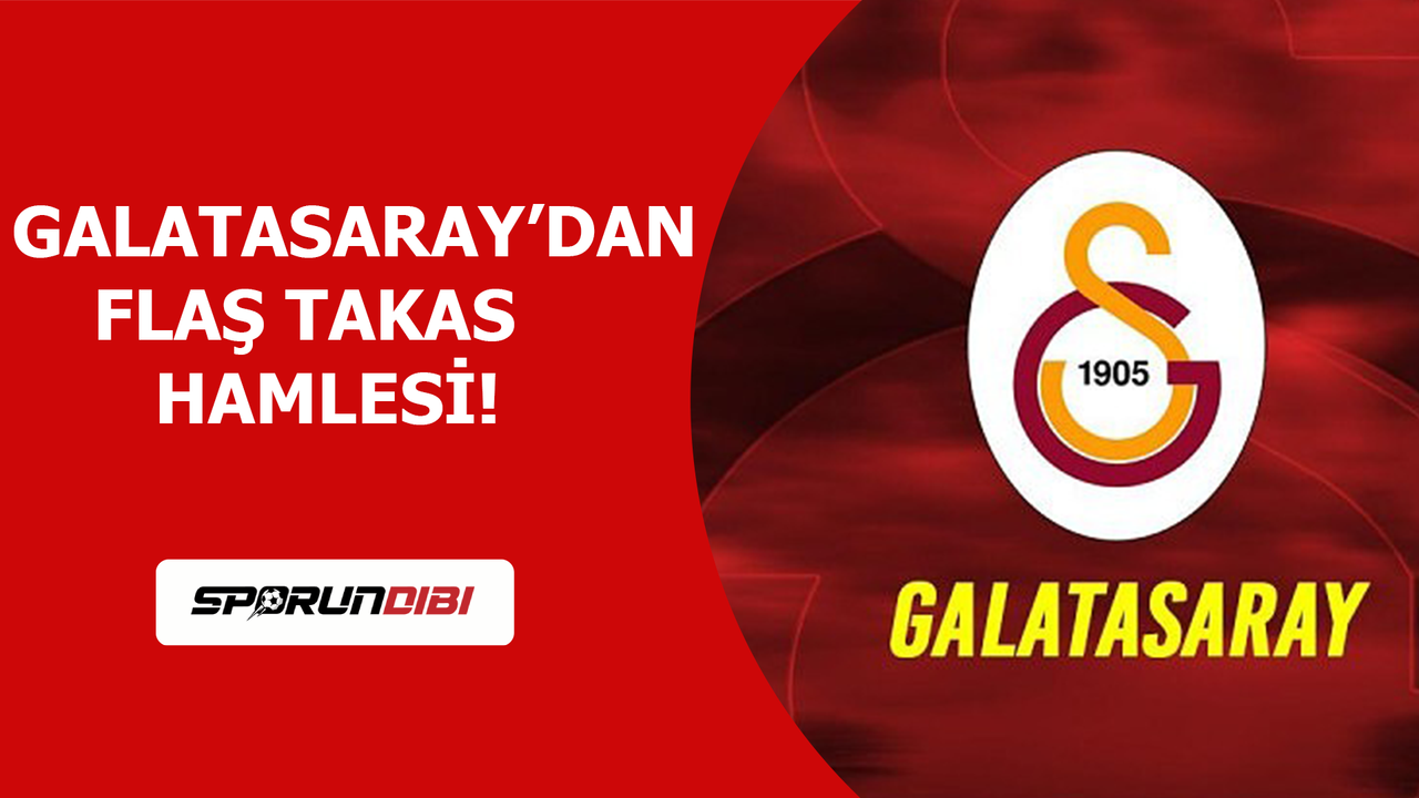 Galatasaray'dan flaş takas hamlesi!