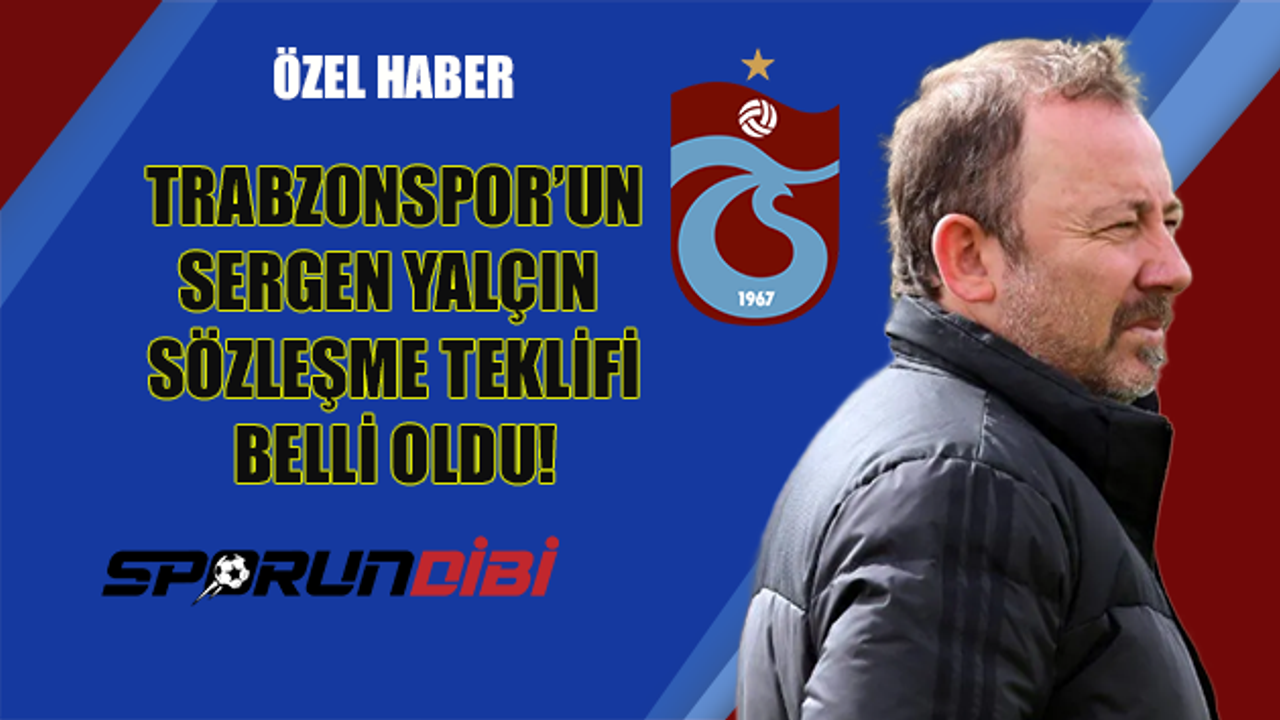 Trabzonspor'un Sergen Yalçın sözleşme teklifi belli oldu!