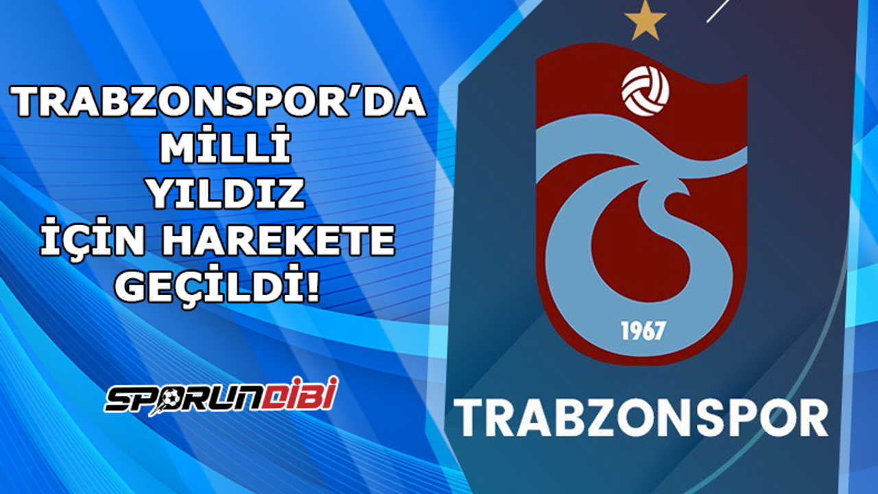 Trabzonspor'da milli yıldız için harekete geçildi!