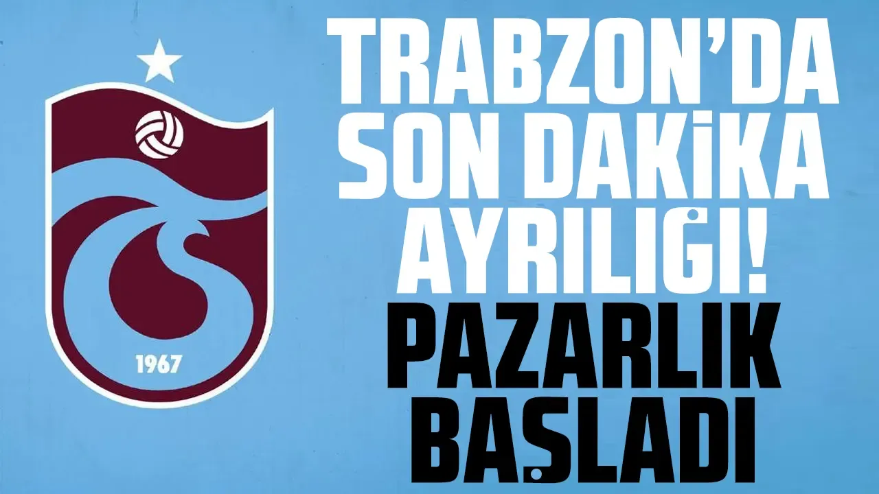 Trabzonspor'da flaş ayrılık! Görüşmeler başladı, gözler imzada