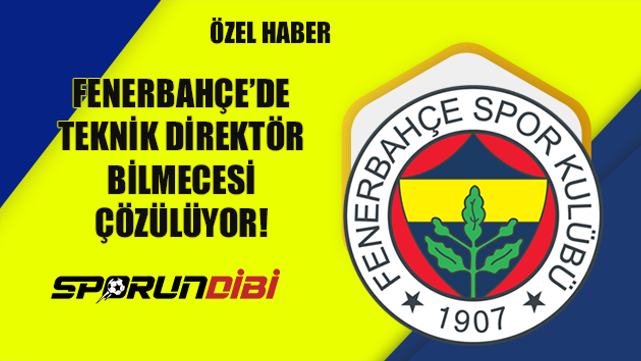 Fenerbahçe'de teknik direktör bilmecesi çözülüyor!
