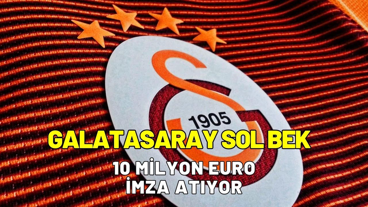 Galatasaray'dan müthiş transfer! Sol bek sorunu çözüldü! 10 milyon Euro anlaştılar