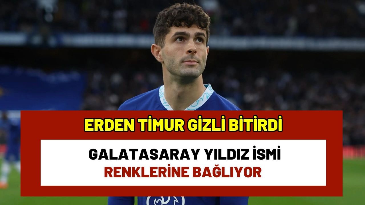 Galatasaray'a sürpriz transfer! Erden Timur Christian Pulisic'i getiriyor