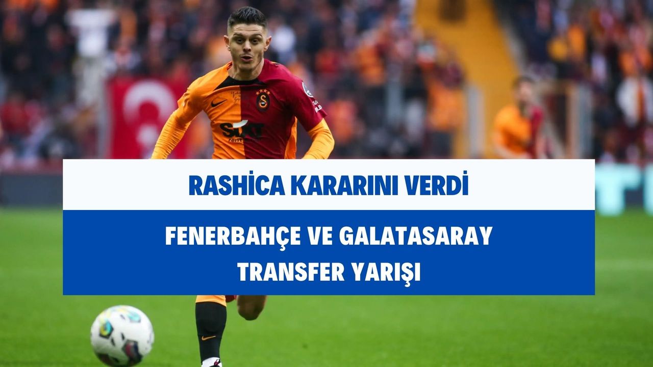 Fenerbahçe ve Galatasaray dev transfer için kapışıyor! Rashica kararını verdi