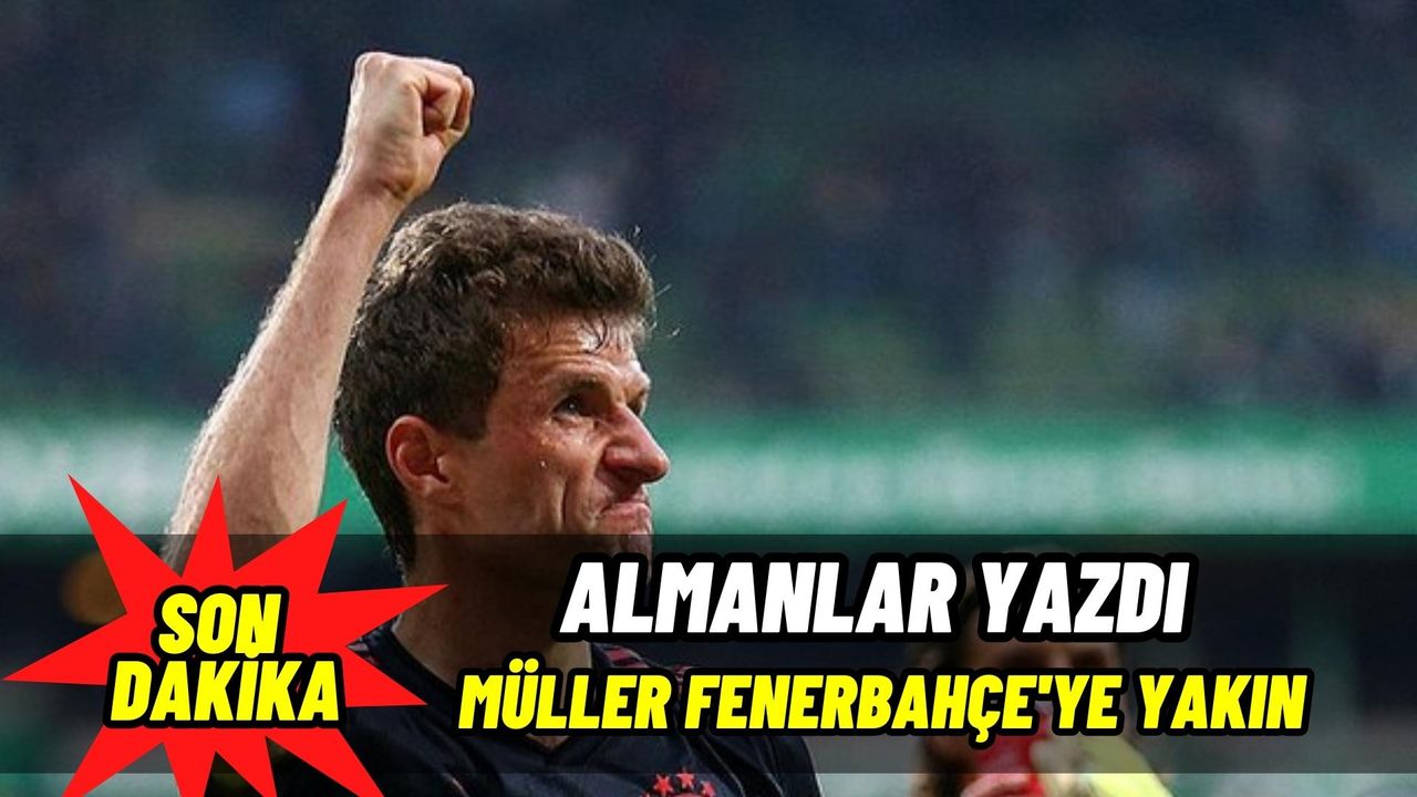 Fenerbahçe bir dünya yıldızı daha getiriyor! Alman basını Thomas Müller Fenerbahçe'ye gidiyor
