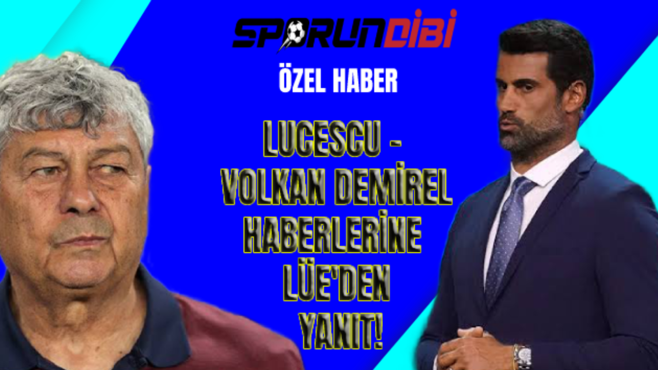Lucescu - Volkan Demirel haberlerine Lüe'den yanıt!