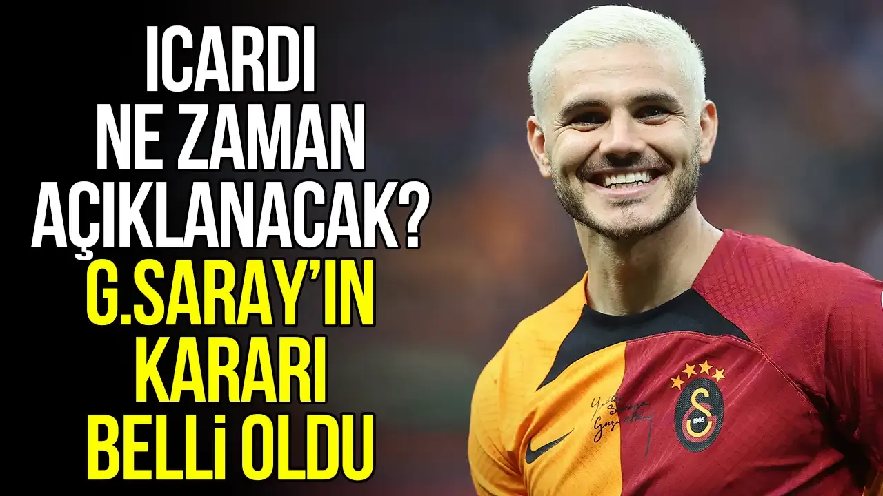 Mauro Icardi transferi ne zaman açıklanacak? Galatasaray'da son dakika haberi