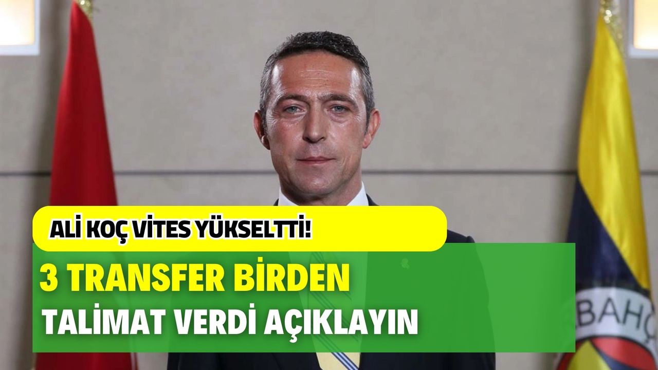 Ali Koç çıldırdı! Fenerbahçe 3 yıldızı birden renklerine bağlıyor