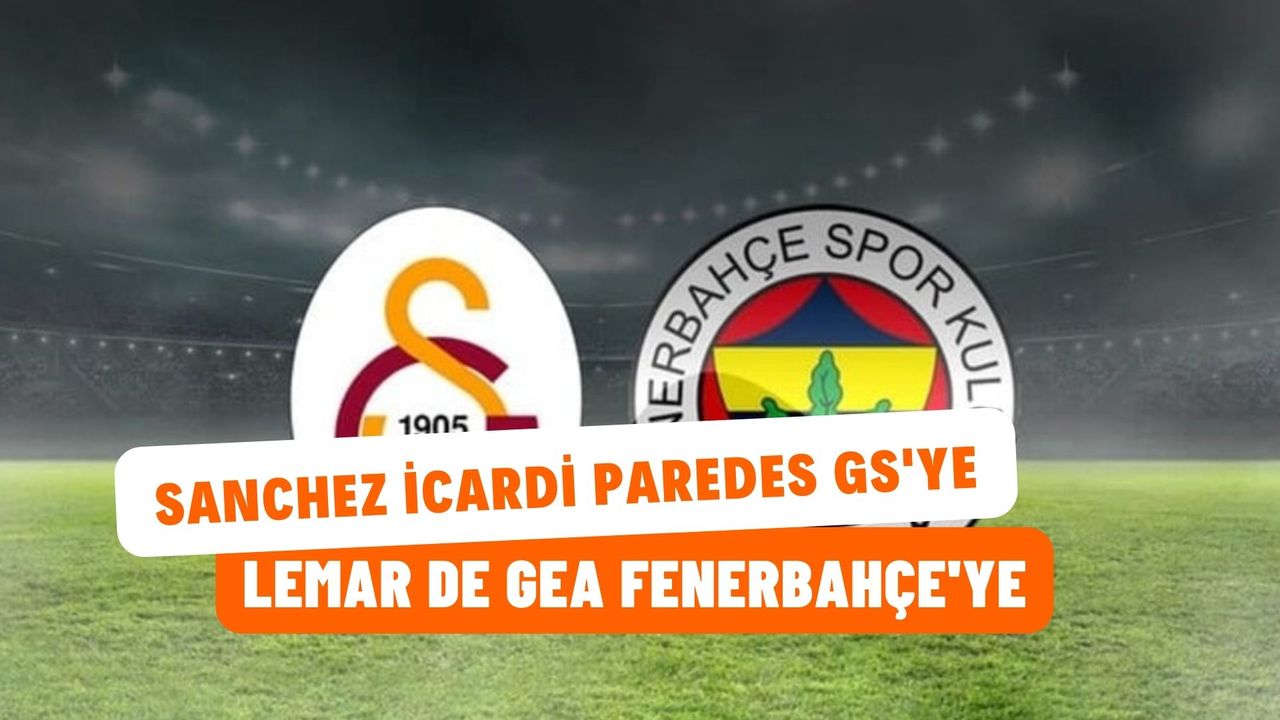 Alexis Sanchez İcardi Paredes Galatasaray'a Lemar, De Gea Fenerbahçe'ye! İşte günün gazete manşetleri
