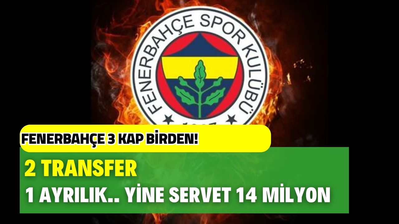 Fenerbahçe bugün 3 Kap birden! 2 transfer 1 ayrılık! Saat 22:00'i ise Dünyaca ünlü yıldız açıklanacak