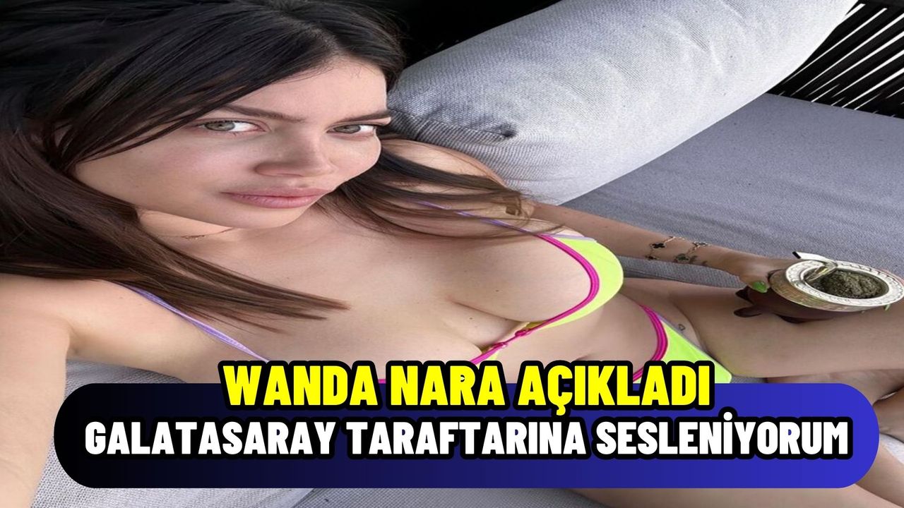 Wanda Nara konuştu! Galatasaray taraftarı üzülmesin İcardi...