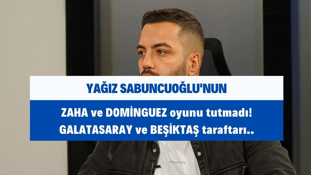 Yağız Sabuncuoğlu'nun Wilfried Zaha ve Nicolas Dominguez oyununa Galatasaraylı taraftarlar düşmedi