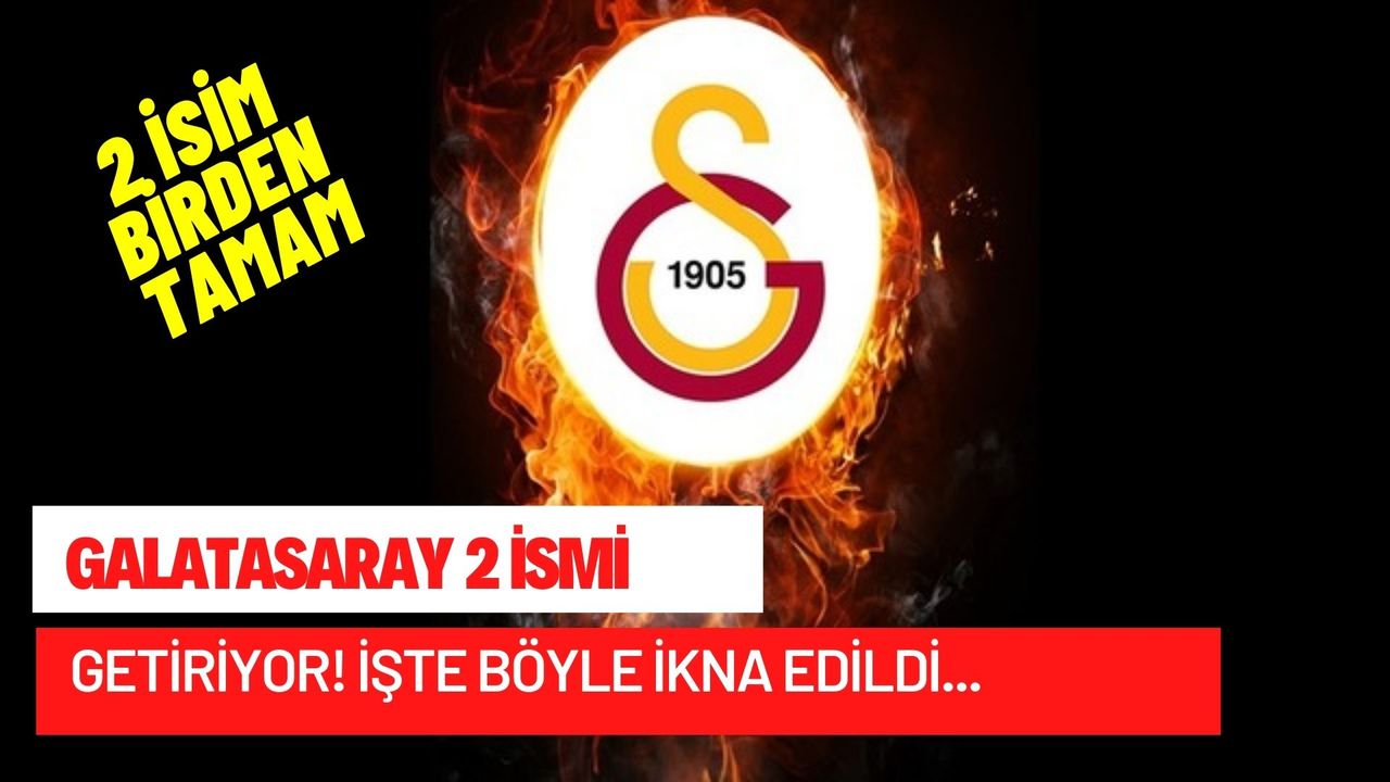 Galatasaray transferde şaşırtacak! 2 isme birden imza attırıyor