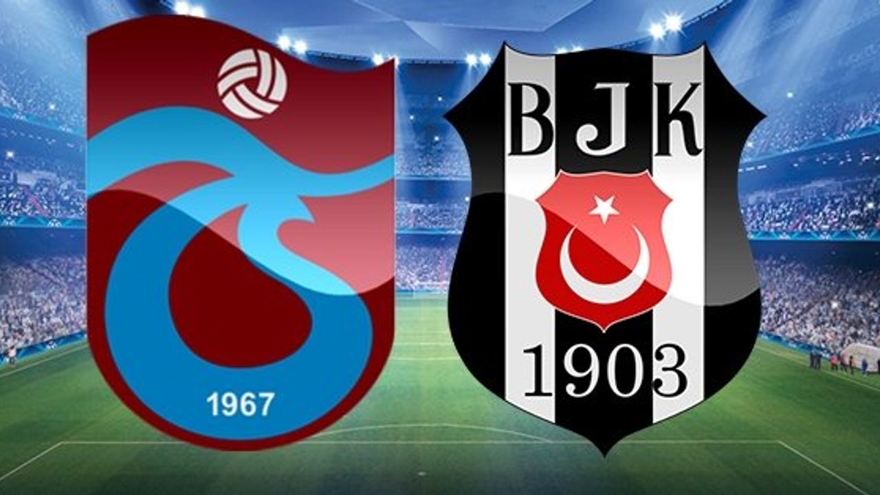 Süper Lig'de dev maç: Trabzonspor - Beşiktaş | Muhtemel 11'ler