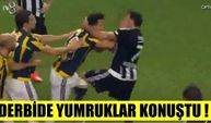 Derbide Yumruklar Konuştu