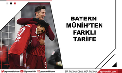 Bayern Münih'ten farklı tarife