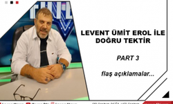 Levent Ümit Erol ile Doğru Tektir! PART 3