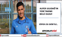 Alper Uludağ'ın yeni takımı belli oldu! Süper Lig ekibi ile...