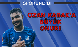 Ozan Kabak'a büyük onur!