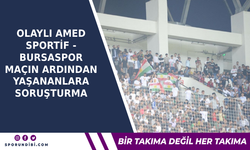 Olaylı Amed Sportif - Bursaspor maçın ardından yaşananlara soruşturma