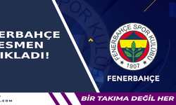 Fenerbahçe Resmen Açıkladı