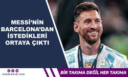 Messi'nin Barcelona'dan istedikleri ortaya çıktı!