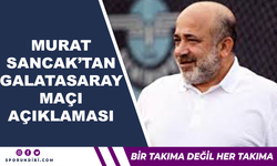 Murat Sancak'tan Galatasaray maçı açıklaması!