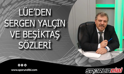 Lüe'den Sergen Yalçın ve Beşiktaş sözleri!