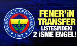 Fenerbahçe'nin transfer gündemindeki iki isme engel çıktı!